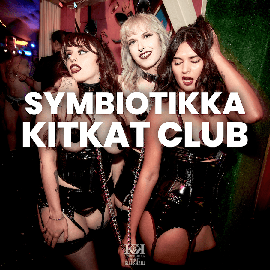 SYMBIOTIKKA at KitKat Club