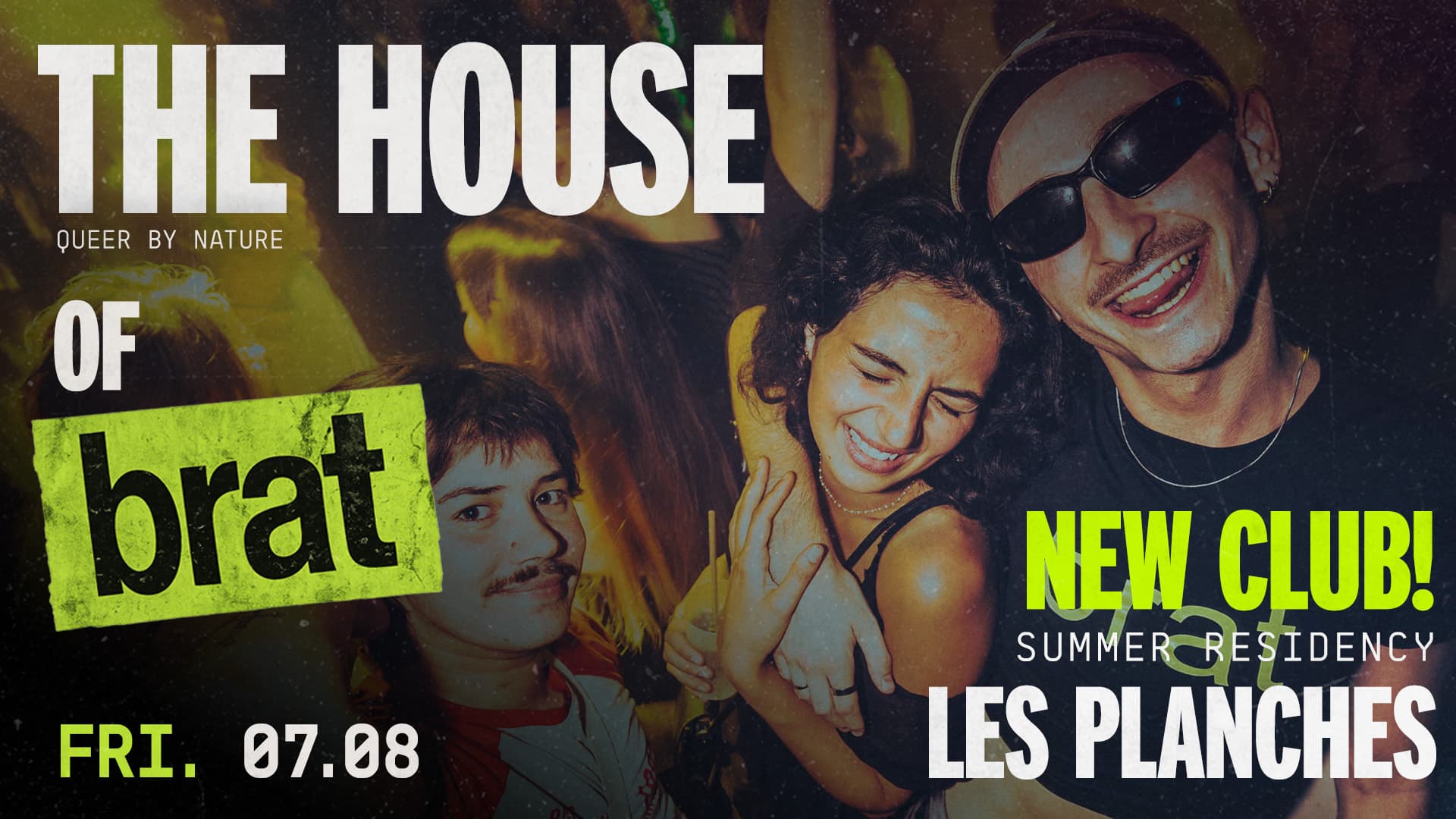 THE HOUSE OF BRAT — SUMMER CLUB LES PLANCHES
