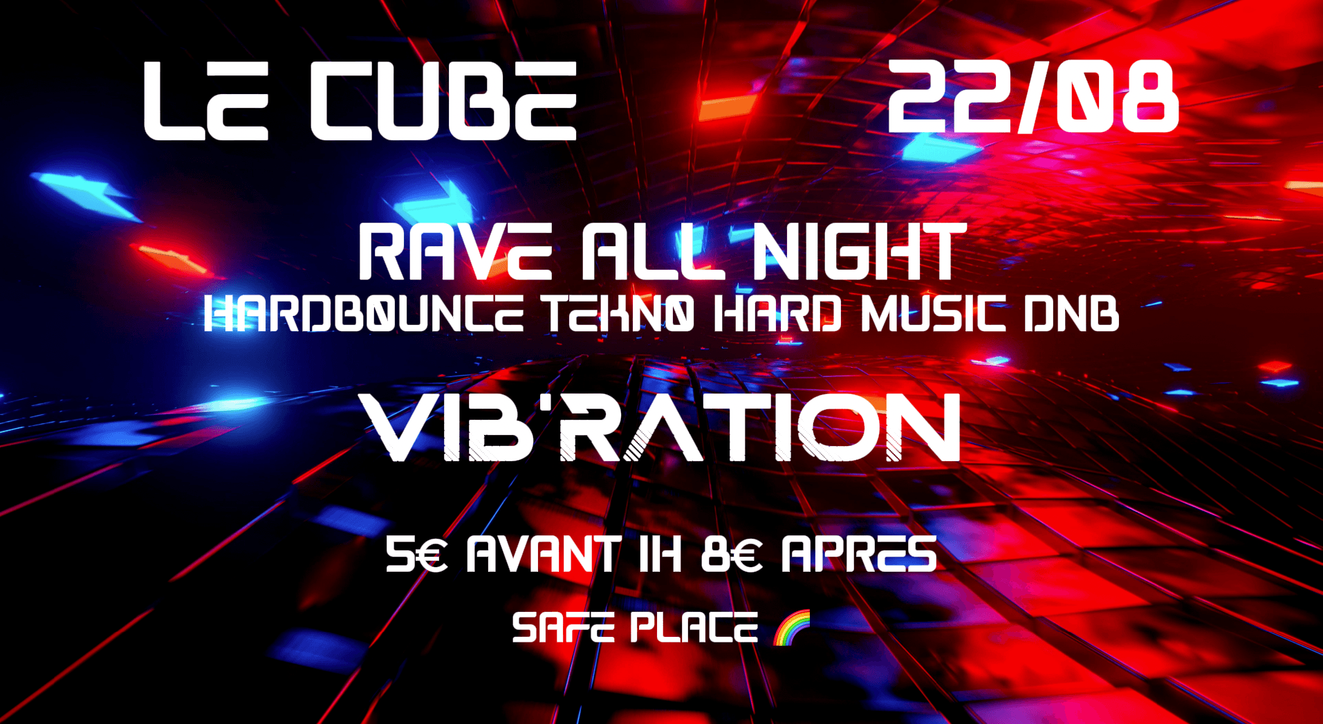 RAVE ALL NIGHT LE CUBE 22/08