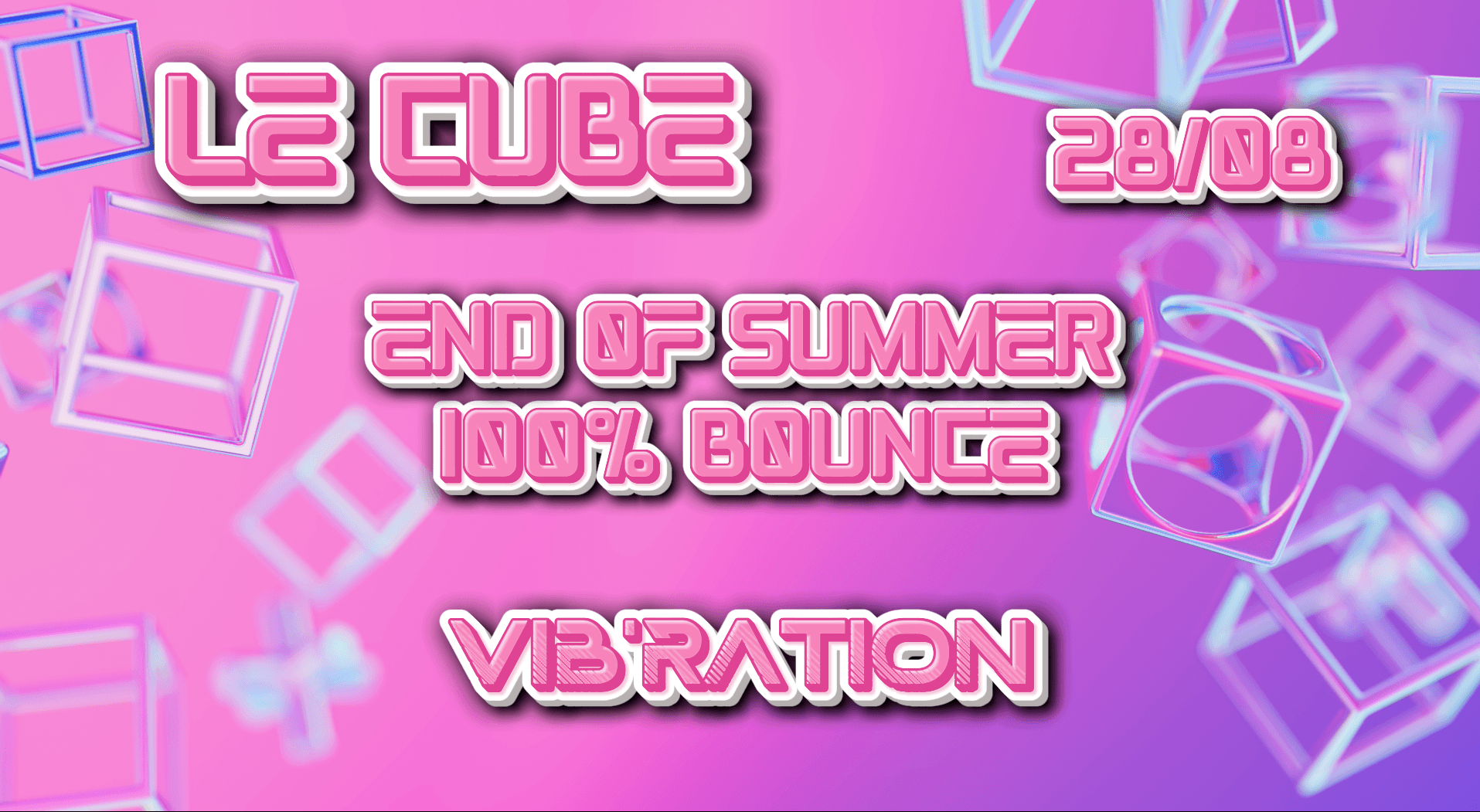 100% BOUNCE LE CUBE 28/08