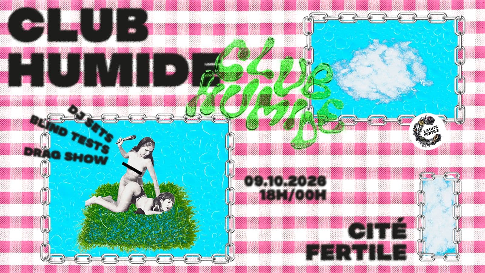 CLUB HUMIDE (CITE FERTILE, AGAIN)